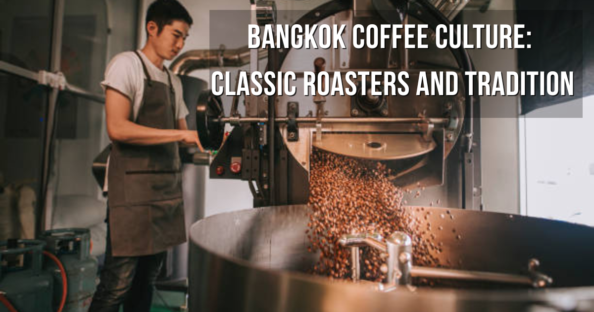 Bangkok coffee culture traditional roaster